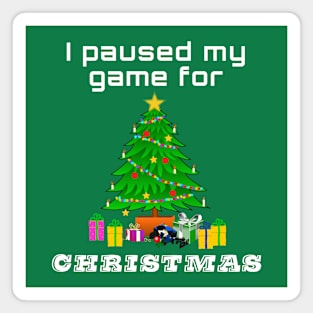 I paused my game for Christmas Magnet
